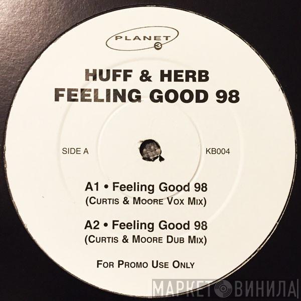 Huff & Herb - Feeling Good 98