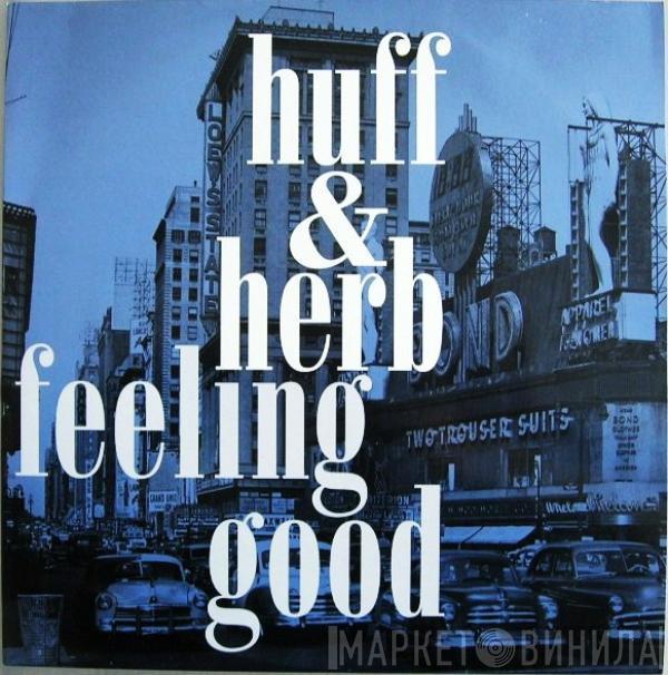 Huff & Herb - Feeling Good