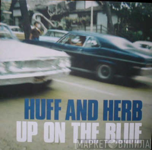 Huff & Herb - Up On The Blue