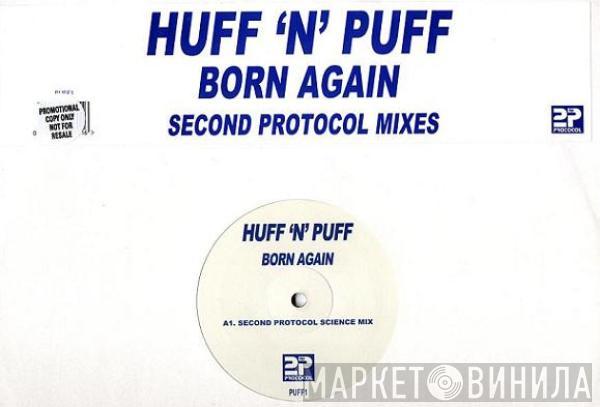 Huff & Puff - Born Again (Second Protocol Mixes)