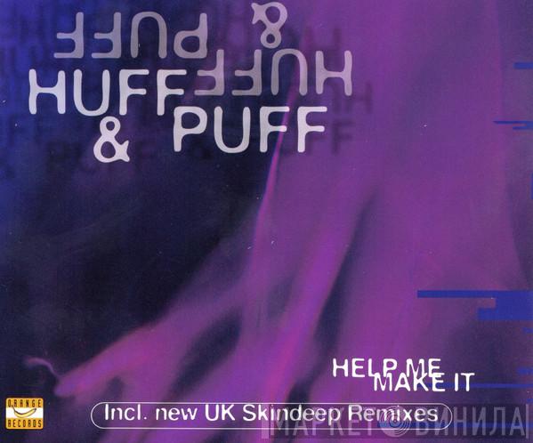  Huff & Puff  - Help Me Make It (Remixes)