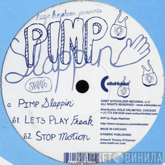 Huge Hephner - Pimp Slappin`