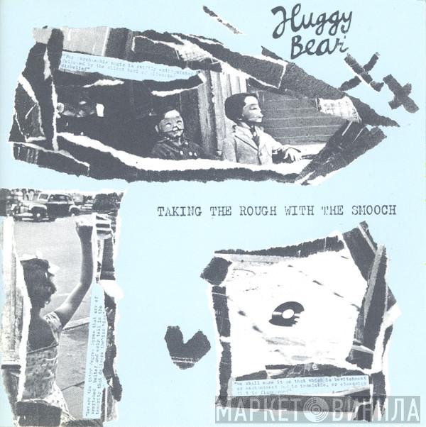  Huggy Bear   - Taking The Rough With The Smooch