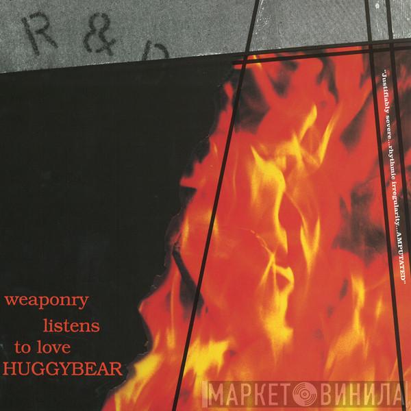  Huggy Bear   - Weaponry Listens To Love