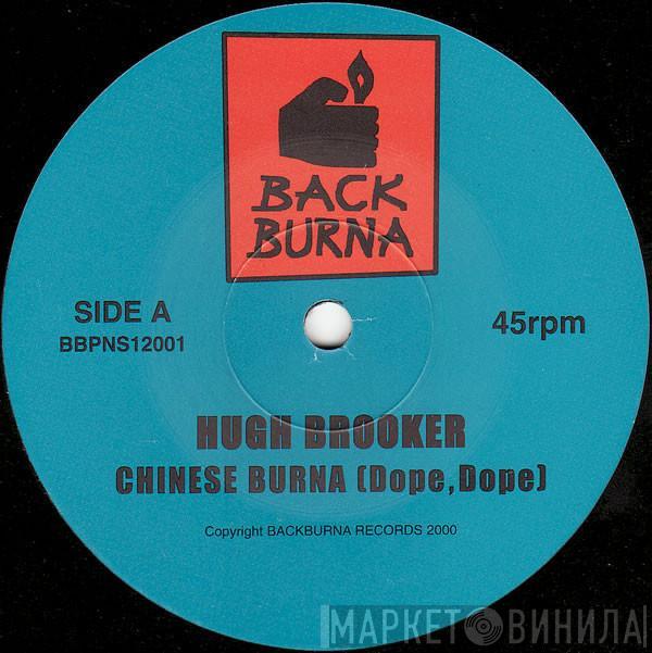 Hugh Brooker - Chinese Burna (Dope, Dope) / U Can't Stop (The Groove)