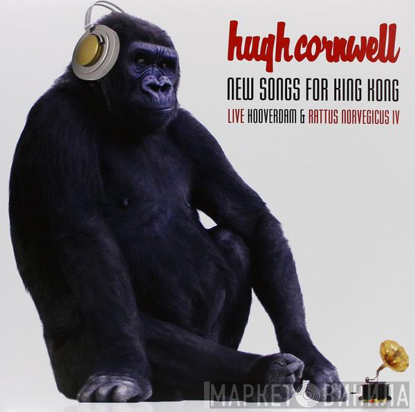 Hugh Cornwell - New Songs For King Kong
