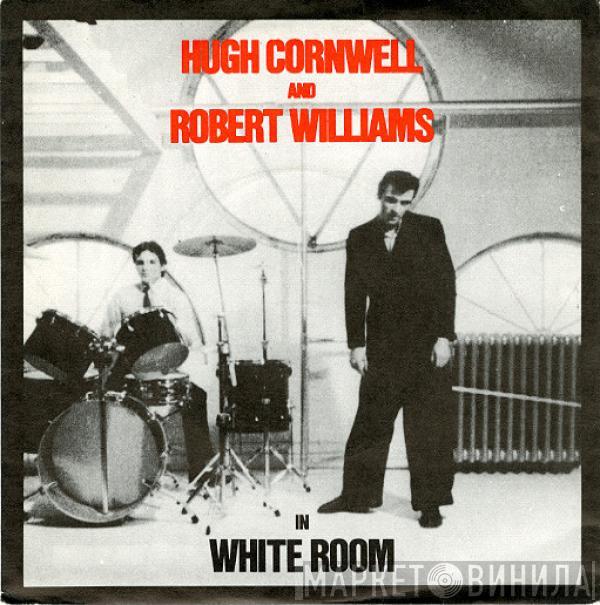 Hugh Cornwell, Robert Arthur Williams - White Room