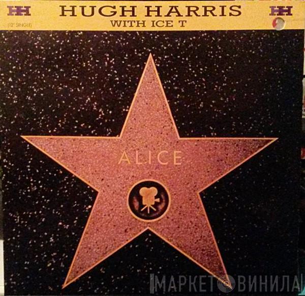 Hugh Harris, Ice-T - Alice