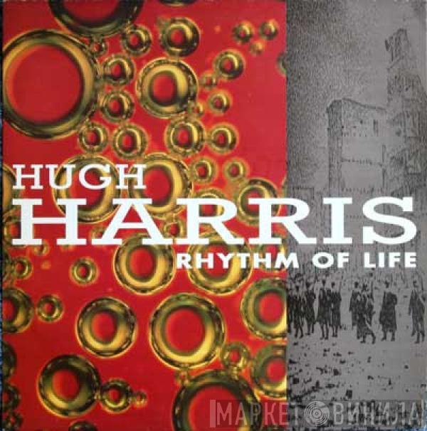 Hugh Harris - Rhythm Of Life (Album Version) / Juice (Full Version)