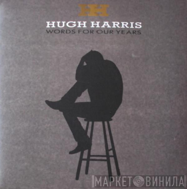  Hugh Harris  - Words For Our Years