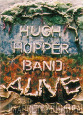 Hugh Hopper Band  - Alive!