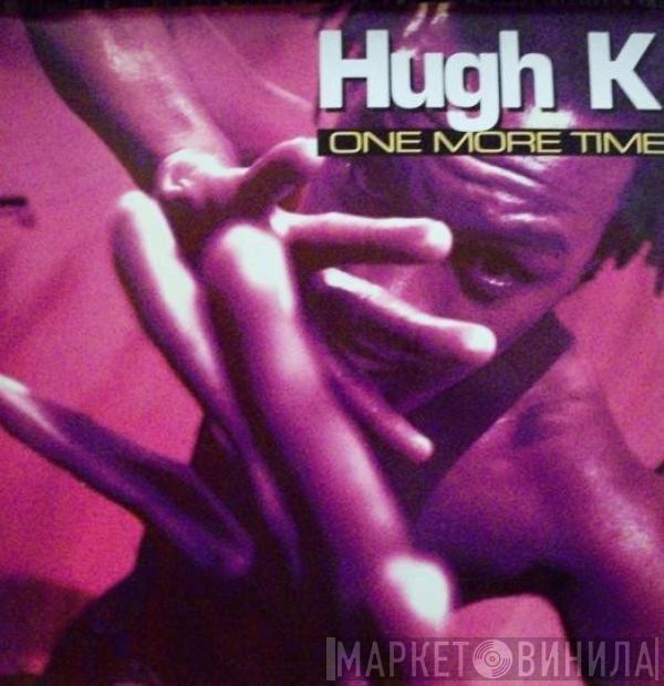 Hugh K. - One More Time