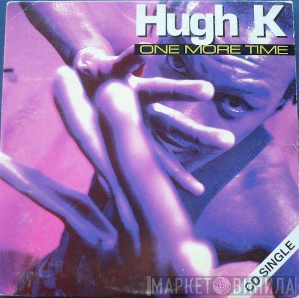  Hugh K.  - One More Time