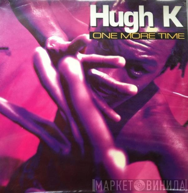  Hugh K.  - One More Time