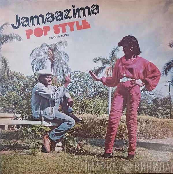 Hugh Madoo - Pop Style
