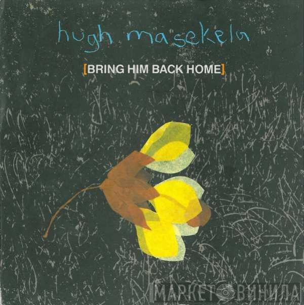 Hugh Masekela - Bring Him Back Home