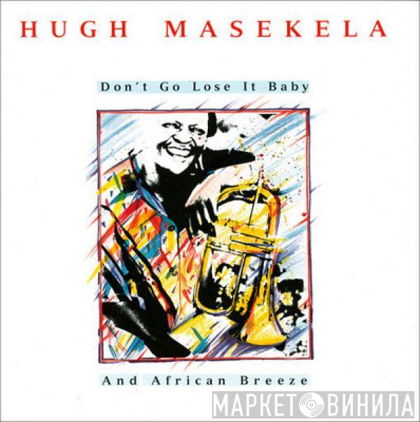 Hugh Masekela - Don't Go Lose It Baby / African Breeze