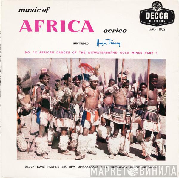 Hugh Tracey - African Dances Of The Witwatersrand Gold Mines Part 1