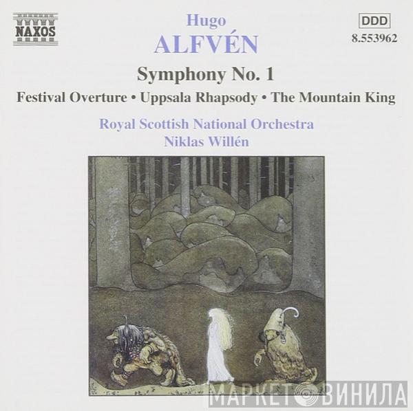 Hugo Alfvén, Royal Scottish National Orchestra, Niklas Willén - Symphony No. 1 • Festival Overture • Uppsala Rhapsody • The Mountain King