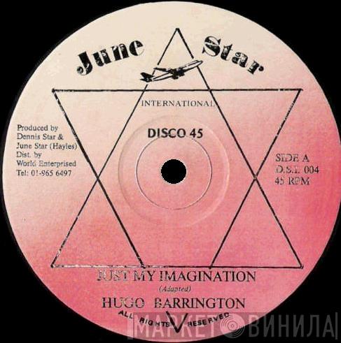Hugo Barrington, Fancy Black - Just My Imagination / Mi A Di Best