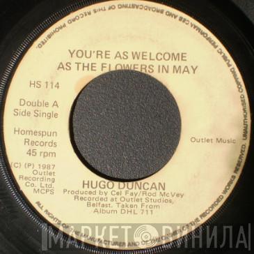 Hugo Duncan - You're As Welcome As The Flowers In May/I Love You The Best Of All