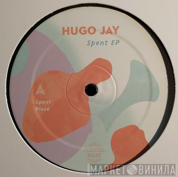 Hugo Jay - Spent EP