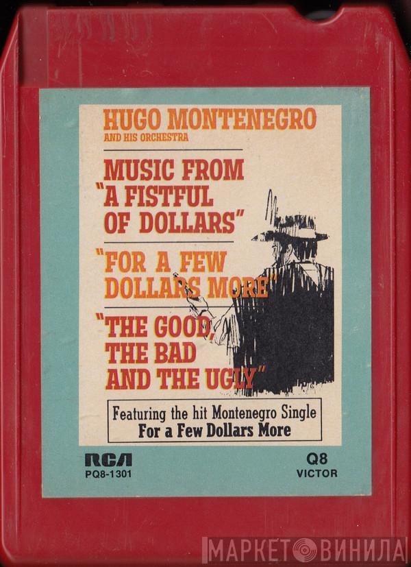  Hugo Montenegro And His Orchestra  - Music From "A Fistful Of Dollars," "For A Few Dollars More," And "The Good, The Bad And The Ugly"