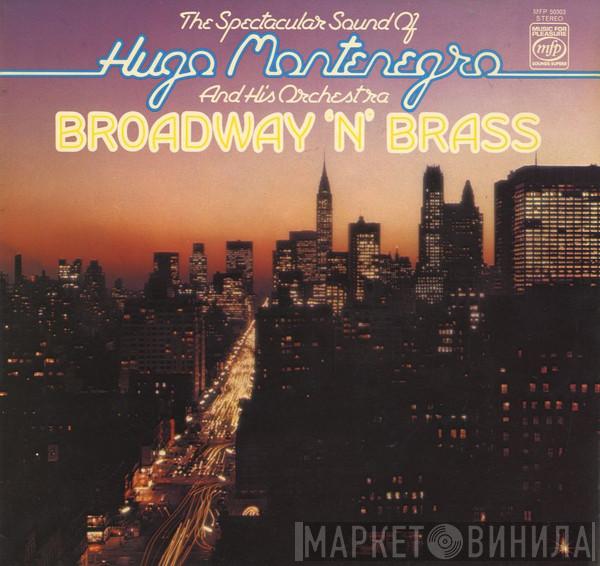 Hugo Montenegro And His Orchestra - The Spectacular Sound Of Hugo Montenegro And His Orchestra / Broadway 'N' Brass