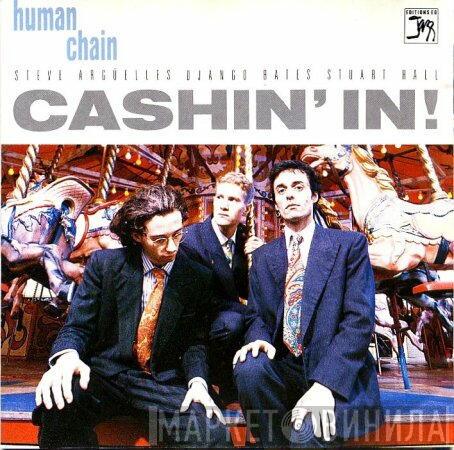 Human Chain - Cashin' In!