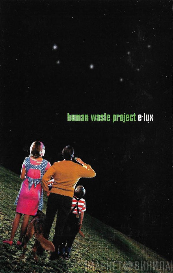  Human Waste Project  - E-lux
