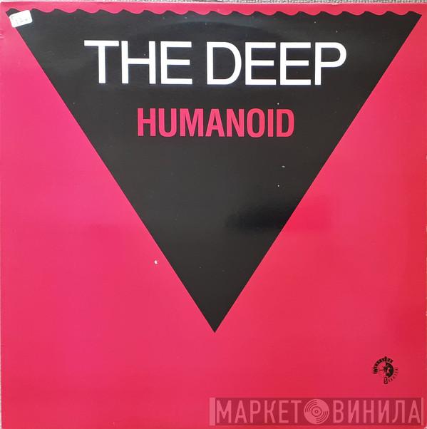 Humanoid - The Deep