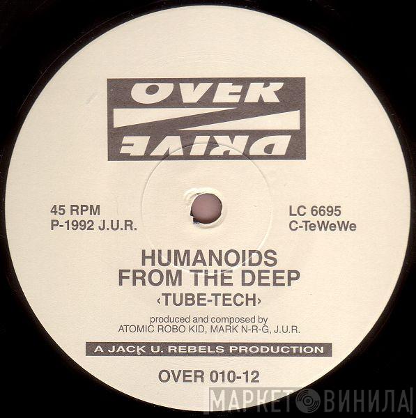 Humanoids From The Deep - Tube-Tech