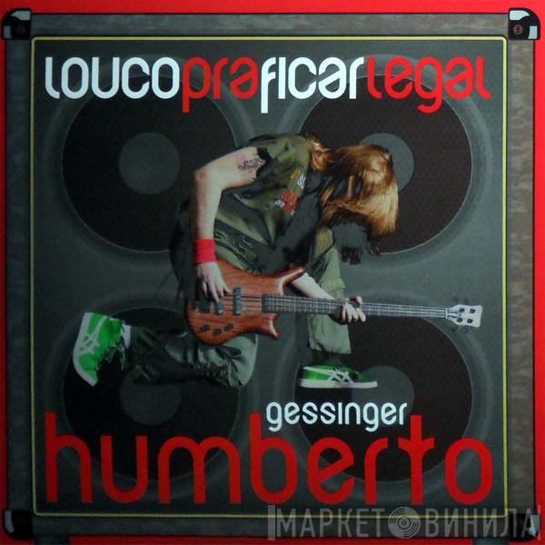 Humberto Gessinger - Louco Pra Ficar Legal
