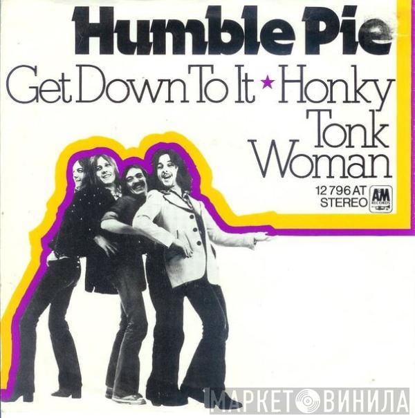 Humble Pie - Get Down To It / Honky Tonk Woman