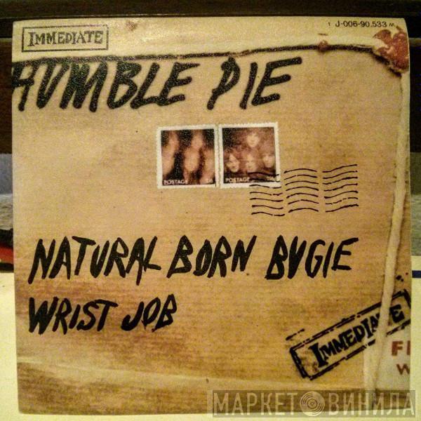 Humble Pie - Natural Born Bugie / Wrist Job