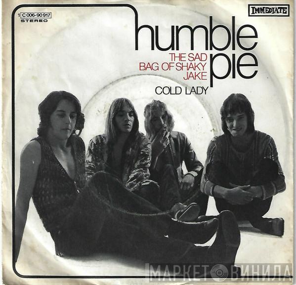 Humble Pie - The Sad Bag Of Shaky Jake / Cold Lady