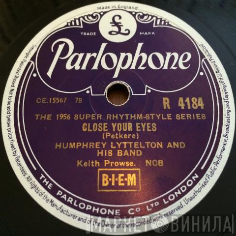  Humphrey Lyttelton And His Band  - Close Your Eyes / Bad Penny Blues