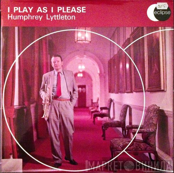 Humphrey Lyttelton - I Play As I Please