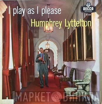 Humphrey Lyttelton - I Play As I Please