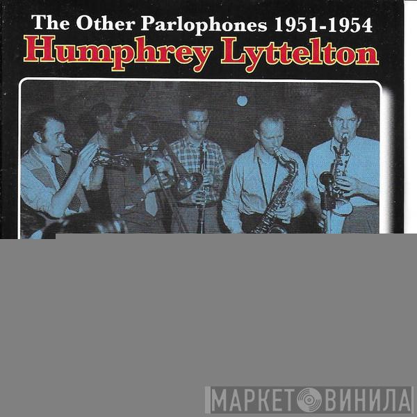 Humphrey Lyttelton - The Other Parlophones, 1951-1954