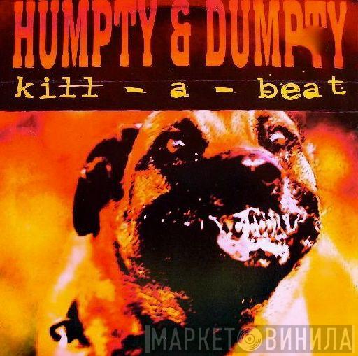Humpty And Dumpty - Kill A Beat