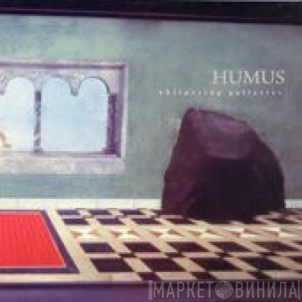 Humus - Whispering Galleries