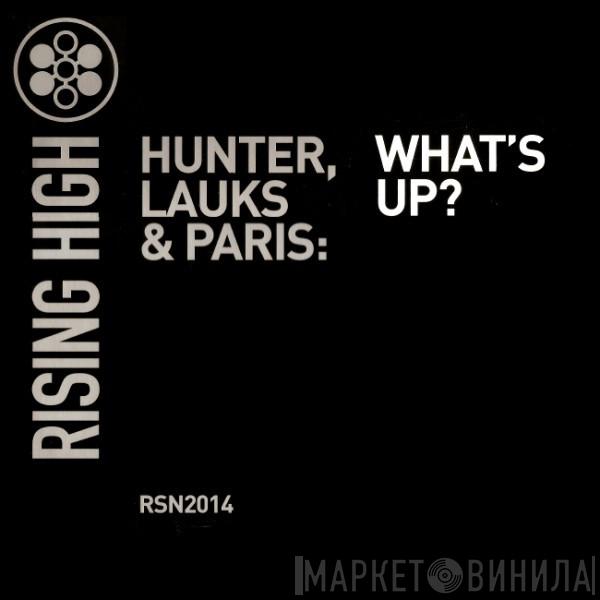 Hunter, Lauks & Paris - What's Up?