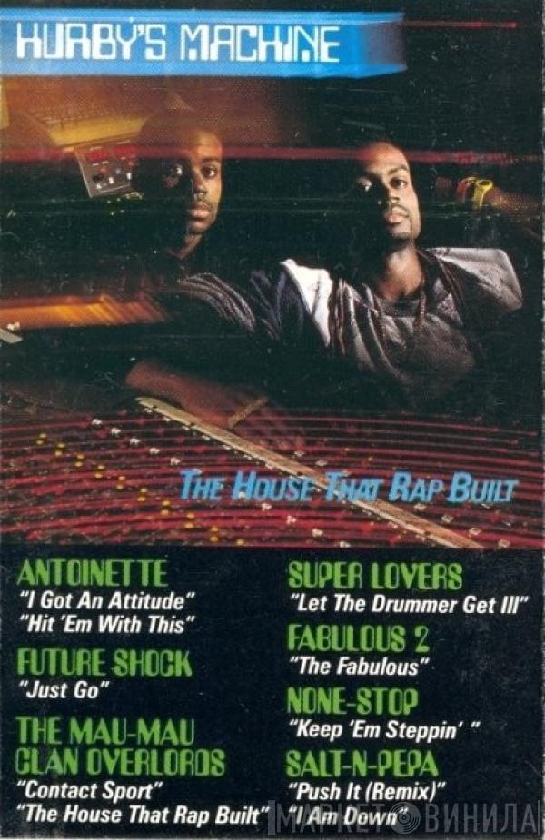 Hurby's Machine - The House That Rap Built