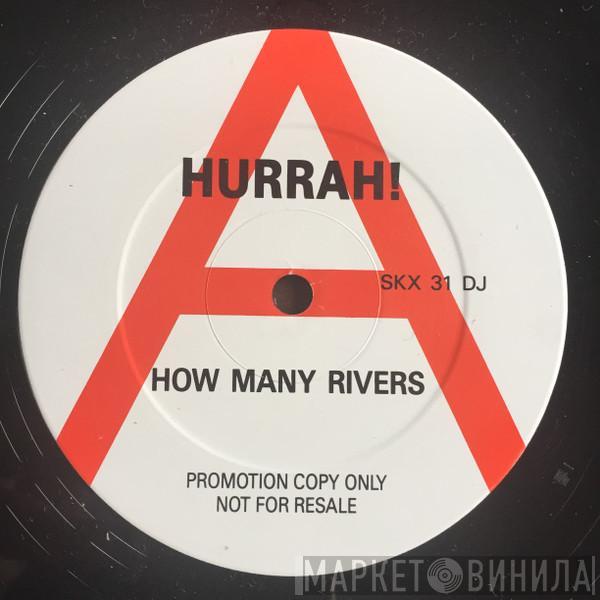 Hurrah! - How Many Rivers?