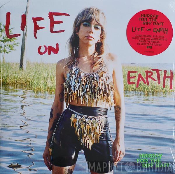 Hurray For The Riff Raff - Life On Earth