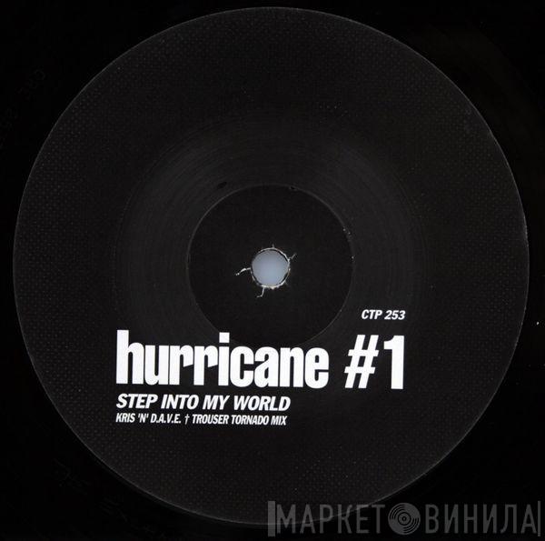 Hurricane #1 - Step Into My World