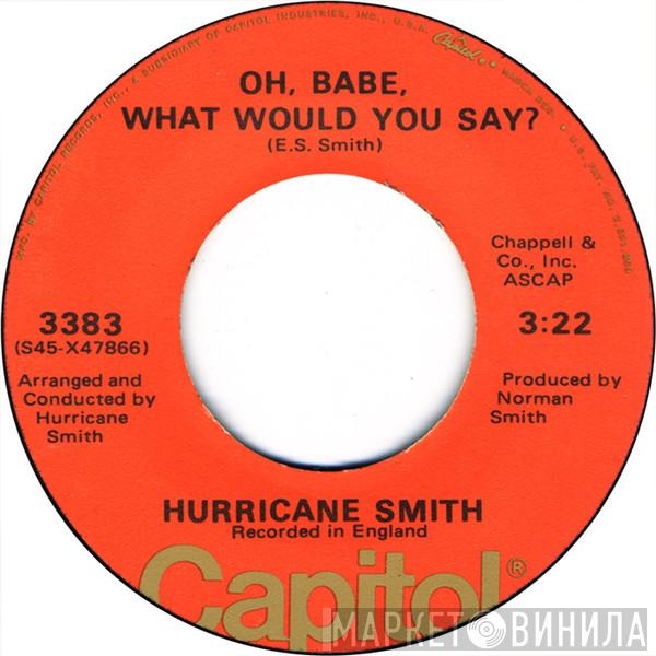  Hurricane Smith  - Oh Babe, What Would You Say