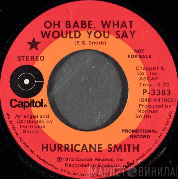  Hurricane Smith  - Oh Babe, What Would You Say