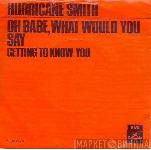  Hurricane Smith  - Oh Babe, What Would You Say